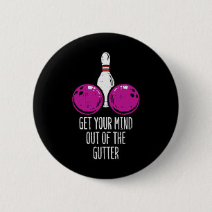 Badge Rond 5 Cm Bowling Sortez Votre Esprit De Gutter Funny Bowler
