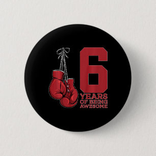 Badge Rond 5 Cm Boxe 6 ans d'être merveilleux Boxer 6e anniversair