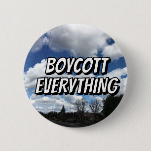 Badge Rond 5 Cm BOYCOTT TOUT ( vous pouvez changer les mots )