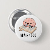 Badge Rond 5 Cm Brain Food Funny Anatomy Pun (Devant & derrière)