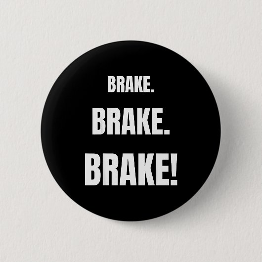 Badge Rond 5 Cm Brake! Funny Driving Instructor Ever  (Devant)