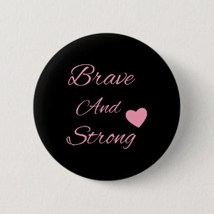Badge Rond 5 Cm Brave And Strong Breast