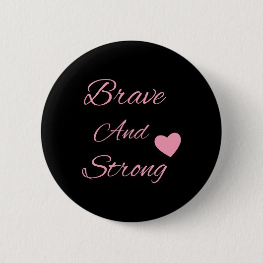 Badge Rond 5 Cm Brave And Strong Breast (Devant)
