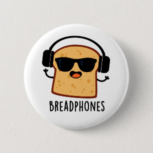 Badge Rond 5 Cm Breadphones Funny Pun de Pain