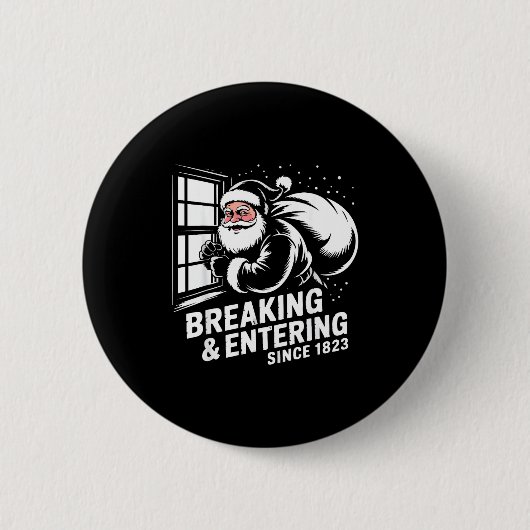 Badge Rond 5 Cm Breaking And Entering Since 1823 Funny Bad Christm (Devant)