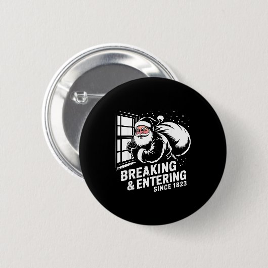 Badge Rond 5 Cm Breaking And Entering Since 1823 Funny Bad Christm (Devant & derrière)