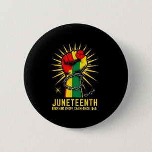 Badge Rond 5 Cm Breaking Every Chain Since 1865 Juneteenth Black H