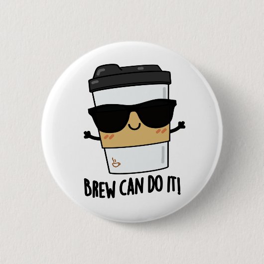 Badge Rond 5 Cm Brew Peut Le Faire Pun De Café Positif (Devant)