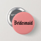 Badge Rond 5 Cm Bridesmaid (Devant & derrière)
