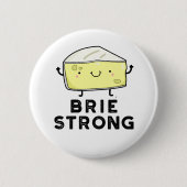 Badge Rond 5 Cm Brie Strong Funny Pun de fromage positif (Devant)