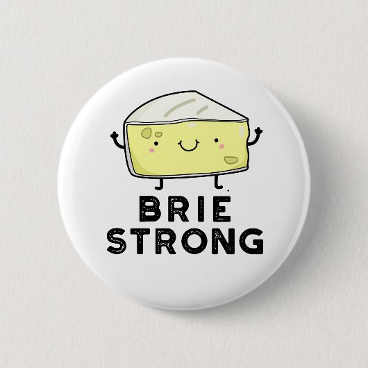 Badge Rond 5 Cm Brie Strong Funny Pun de fromage positif (Devant)