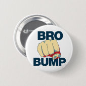 Badge Rond 5 Cm Bro Bump Funny mens (Devant & derrière)