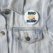 Badge Rond 5 Cm Bro Bump Funny mens (En situation)