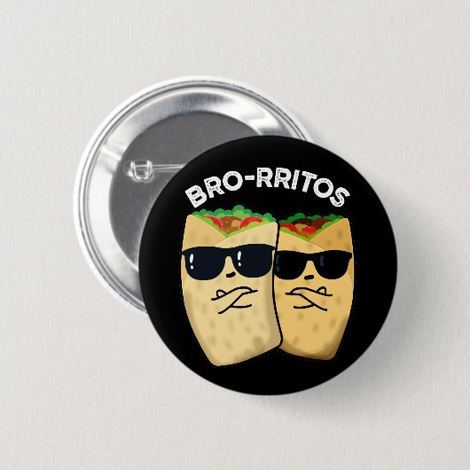 Badge Rond 5 Cm Bro-ritos Funny Burrito Pun Dark BG (Devant & derrière)