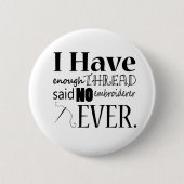 Badge Rond 5 Cm Broderie Pas Suffisamment Thread Crafts (Devant)