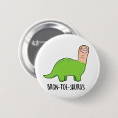 Badge Rond 5 Cm Bron-toe-saurus Funny Dinosaur Pun (Devant & derrière)