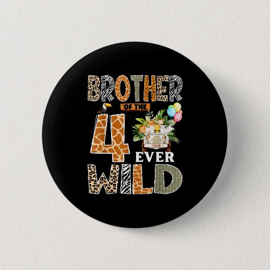 Badge Rond 5 Cm Brother Of The Four Ever Wild Safari 4th Birthday (Devant)
