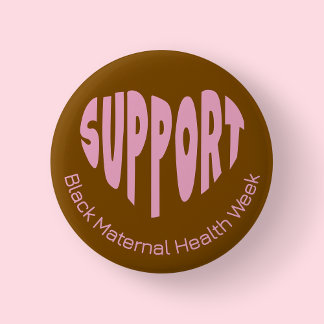 Badge Rond 5 Cm Brown And Pink Black Maternal Health Week Button