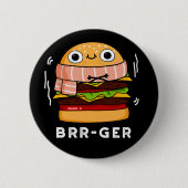 Badge Rond 5 Cm Brr-ger Funny congeler Burger Pun Dark BG (Devant)