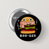 Badge Rond 5 Cm Brr-ger Funny congeler Burger Pun Dark BG (Devant & derrière)