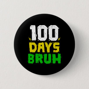 Badge Rond 5 Cm Bruh 100 Jours D'école 100e Jour D'école Sungle
