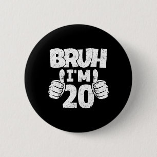 Badge Rond 5 Cm Bruh 20 ans au revoir adolescents 20e anniversaire