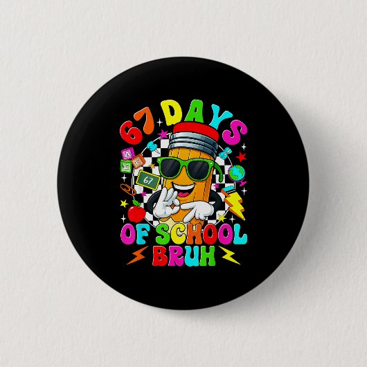 Badge Rond 5 Cm Bruh 67 Days Of School Sungles 67th Day Of School (Devant)