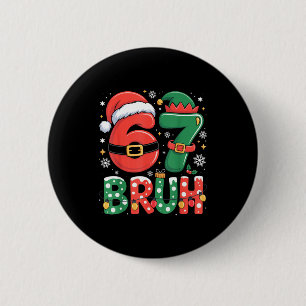 Badge Rond 5 Cm Bruh 67 Six Seven 6 7 Mème de Noël Drôle Garçon Fi