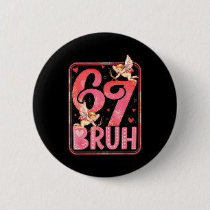 Badge Rond 5 Cm Bruh 67 Six Seven 6 7 Mème Saint-Valentin Drôle Fe