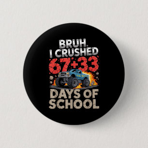Badge Rond 5 Cm Bruh a écrasé 67 33 100 jours de monstre camion de