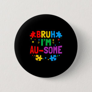 Badge Rond 5 Cm Bruh au-some neurodiversité autisme sensibilisatio