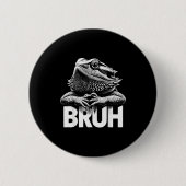 Badge Rond 5 Cm Bruh Bearded Dragon  (Devant)