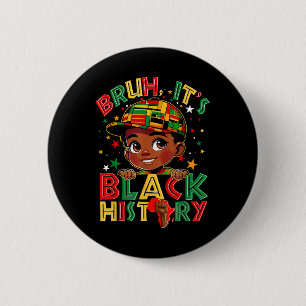 Badge Rond 5 Cm Bruh Black History Mois Boys Melanin African Blac