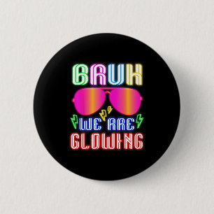Badge Rond 5 Cm Bruh brillent à l'ère lumineuse bonjour l'été