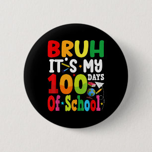 Badge Rond 5 Cm Bruh C'Est Mes 100 Jours D'École 100E Jour Super B