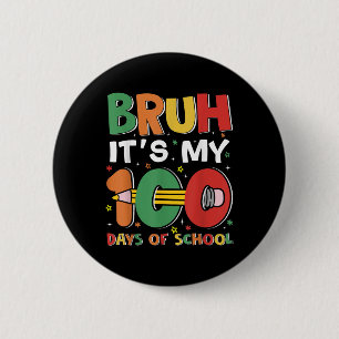 Badge Rond 5 Cm Bruh C'Est Mes 100 Jours D'École Drôle Garçon Fill