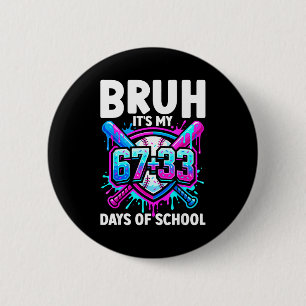 Badge Rond 5 Cm Bruh C'est Mes 67 33 Jours D'école Baseball 100 Jo
