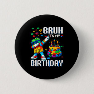 Badge Rond 5 Cm Bruh C'est Mon Anniversaire Master Builder Dabant