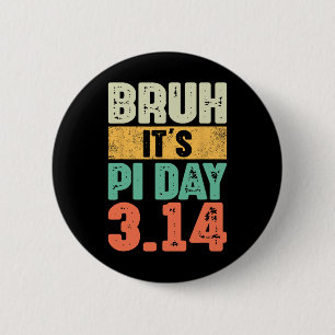 Badge Rond 5 Cm Bruh C'est Pi Day 3.14 Pi Numéro Math Enseignant P