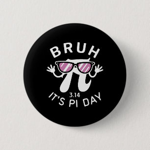 Badge Rond 5 Cm Bruh C'est Pi Day 3.14 Pi Symbole Avec Gles Funny