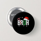 Badge Rond 5 Cm Bruh Christmas Santa Happy Christmas Family Xmas C (Devant & derrière)