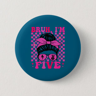 Badge Rond 5 Cm Bruh cinq 5 5e anniversaire filles groovy 5 ansB
