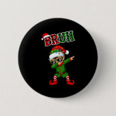 Badge Rond 5 Cm Bruh Dabbing Elf Funny Kids Years Pajamas Christma (Devant)