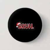 Badge Rond 5 Cm Bruh Funny Christmas Plaid Teens  (Devant)