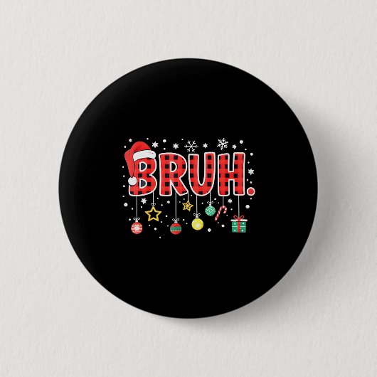 Badge Rond 5 Cm Bruh Funny Christmas Red Plaid Teens Boys Kids Xma (Devant)