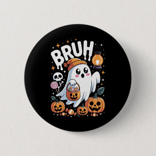 Badge Rond 5 Cm Bruh Ghost Halloween mignon Ghost Trump Ou Treat K