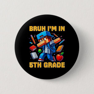 Badge Rond 5 Cm Bruh I' ; m En 5e Classe Dabbing Garçons Gamer