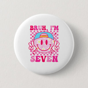 Badge Rond 5 Cm Bruh j'ai sept 7 7ème anniversaire filles groovy 7