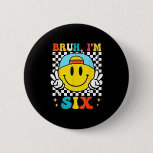 Badge Rond 5 Cm Bruh j'ai six 6 6e anniversaire Groovy garçons fil
