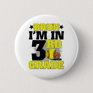 Badge Rond 5 Cm Bruh je suis en 3e année Fan de softball Retour à 